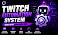 build complete twitch channel automation system with streamer bot