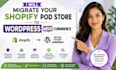 migrate your shopify pod store to wordpress woocommerce
