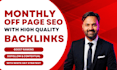 do monthly offpage seo service with mix, contextual,  manual backlinks