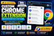 develop custom chrome extension for you