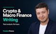 write crypto and macro finance articles backed by real analysis