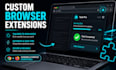 build a custom chrome or firefox browser extension for you
