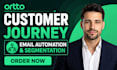 set up ortto customer journey email automation workflow and segmentation