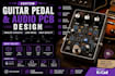 design a basic analog or guitar pedal schematic with pcb layout