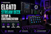 professionally set up and customize your elgato stream deck