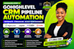 setup gohighlevel CRM pipeline automation