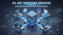 build net windows services and custom email automation pipelines