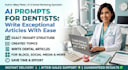 create advanced ai prompts for dental articles and blogs