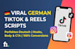 write viral tiktok and reels scripts in german