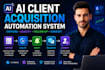 build an ai client acquisition automation system