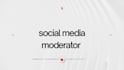 social media moderator and customer support specialist