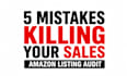 audit your amazon listing and find 5 conversion killing red flags
