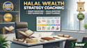 provide expert coaching on your halal wealth strategy