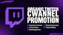 organically boost your twitch channel and increase your live viewers, chatters
