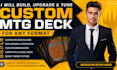 build, upgrade and tune a custom magic the gathering mtg deck for any format