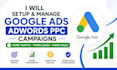 setup and manage google ads adwords ppc campaigns