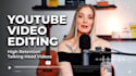 edit engaging youtube videos with high retention editing