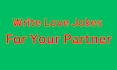 write love jokes to your partner