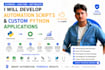 develop automation scripts and custom python applications