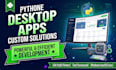 develop custom python desktop applications for your needs
