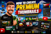 create premium youtube thumbnails that boost CTR