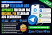 setup telegram ads, approved telegram ads decline, fix telegram ads destination