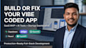 build or fix your vibe coded app or saas mvp