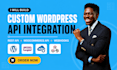 build custom wordpress API integration, rest API, woocommerce API and webhooks
