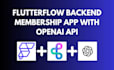 build a flutterflow backend membership app with openai api