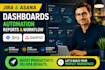 design jira dashboard, asana dashboard, automation, reports and workflow