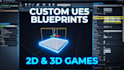 create custom unity scripts, ue5 blueprints for 2d, 3d games