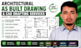 do as built drawing, architectural and structural redraw