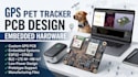 design gps pet tracker pcb and embedded hardware