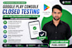 help complete google play console closed testing fast