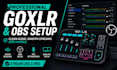 professionally setup goxlr and obs