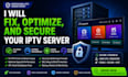 fix, optimize, and secure your iptv server