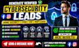 generate verified cybersecurity leads home security, ciso,cio, msp leads via ads