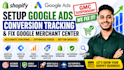 setup audit optimize shopify google ads conversion tracking, fix gmc suspension