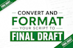 convert and format your script to final draft