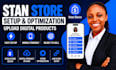 setup stan store, beacons al, gumroad, etsy seo, uploads digital products