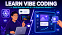 tutor you in vibe coding, ai software and ai web development