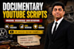 write documentary style youtube scripts