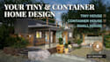 design tiny house, small house and shipping container home