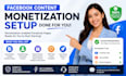 provide full facebook content monetization setup page