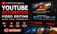professional youtube automation video editing