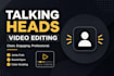 create talking heads videos for you