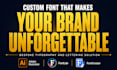create original typography and custom font design for your brand