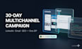 build a complete 30 day multichannel marketing campaign