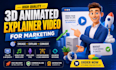 create 3d animated explainer video for marketing