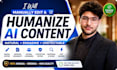 humanize ai content to natural, engaging, undetectable writing